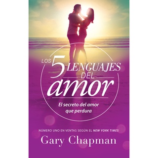 Los 5 Lenguajes del Amor: El Secreto del Amor Que Perdura Gary Chapman