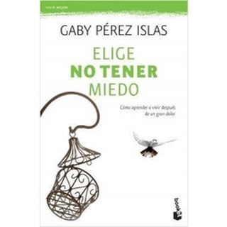 Elige No Tener Miedo / Gaby Pérez Islas