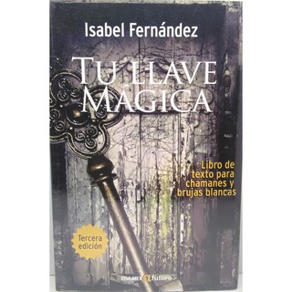 Tu Llave Magica / Isabel Fernandez