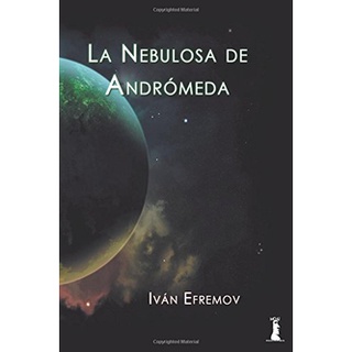 La Nebulosa de Andromeda Pasta blanda – 30 noviembre 2016 por Ivan Efremov (Autor)