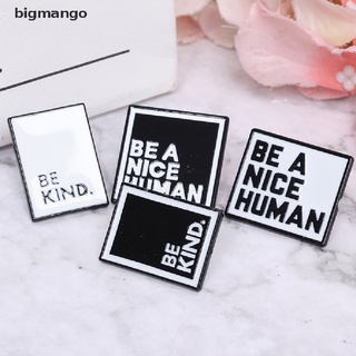 [bigmango] Be A Nice Human Pin Black White Badge Be Kind esmalte Pins cita broches Hot (6)