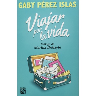 Viajar por la vida Pasta blanda – 12 febrero 2015 por 1:Gaby Pérez Islas (Autor)