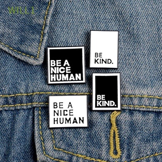 will1 moda solapa insignia pin camisa bolsa accesorios "be kind" esmalte broches personalizados pins blanco negro simple joyería amistad regalos "ser un buen humano"