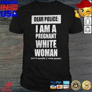 Querida policía soy un blanco embarazada así que Im en realidad 2 camisa de personas blancas