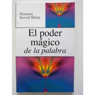 El poder mágico de la palabra - Florence Scovel Shinn