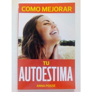 Libro Como mejorar tu autoestima - Anna Possé