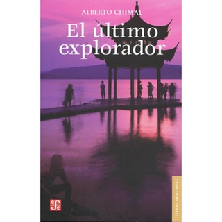 El Ultimo Explorador: Diez aventuras inéditas Pasta blanda – 20 diciembre 2012 por Alberto Chimal (Autor)