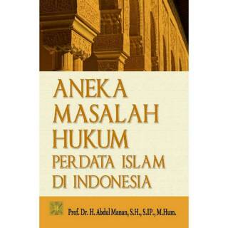 Varios libros de problemas civiles islámicos en INDONESIA, Prof. Dr. Abdul Manan, SH., S.IP., M.Hum.