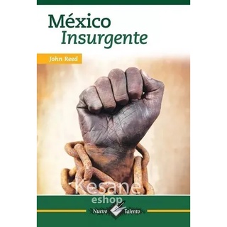 Mexico Insurgente John Reed Nuevo Talento Epoca